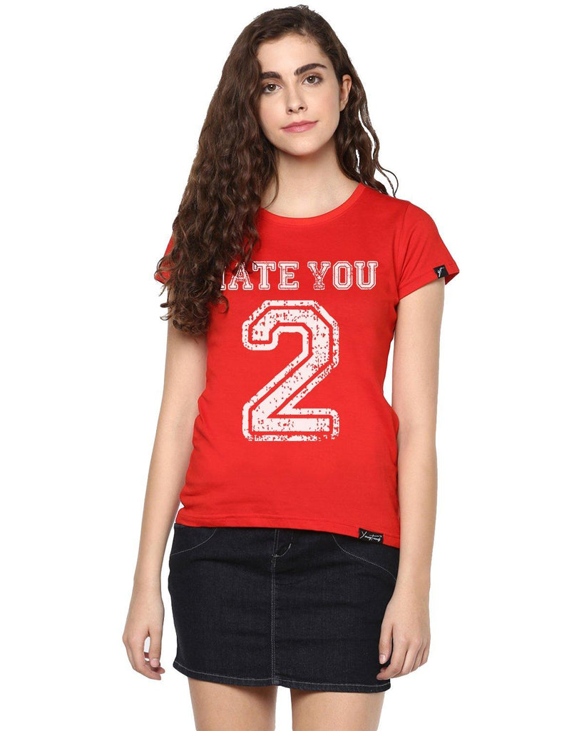 Womens Hs Hateyou2 Printed Red Color Tshirts - Young Trendz