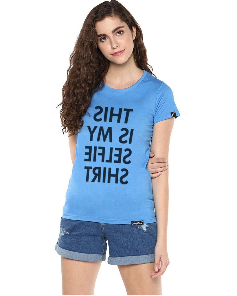 Womens Half Sleeve Selfie Printed Blue Color Tshirts - Young Trendz